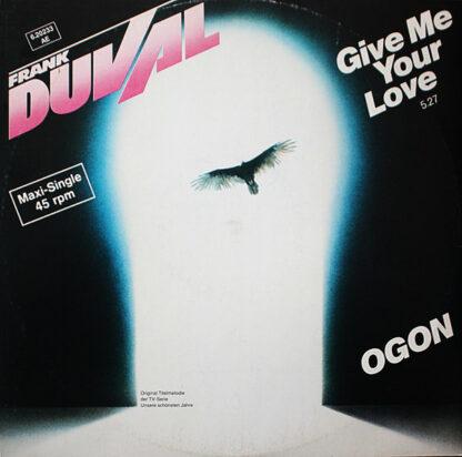 Frank Duval - Give Me Your Love / Ogon (12", Maxi)