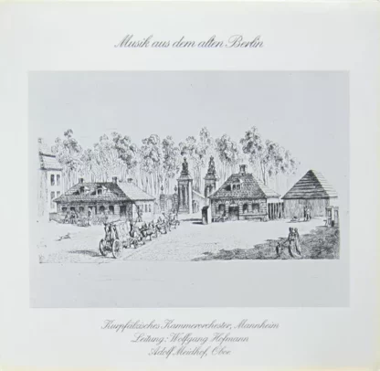 Kurpfälzisches Kammerorchester Mannheim, Wolfgang Hofmann, Adolf Meidhof - Musik Aus Dem Alten Berlin (LP, Album)