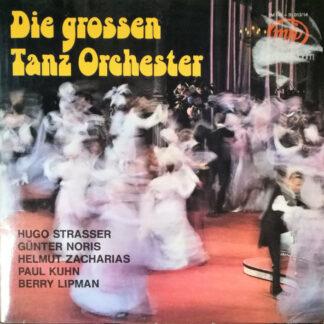 Hugo Strasser, Günter Noris, Helmut Zacharias, Paul Kuhn, Berry Lipman - Die Großen Tanzorchester (2xLP, Comp)