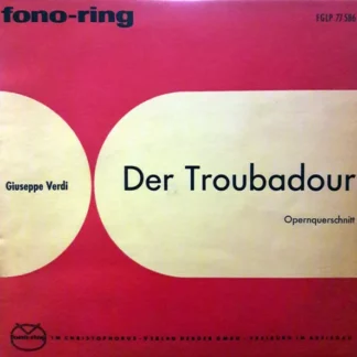 Giuseppe Verdi - Der Troubadour - Opernquerschnitt (LP, Album)