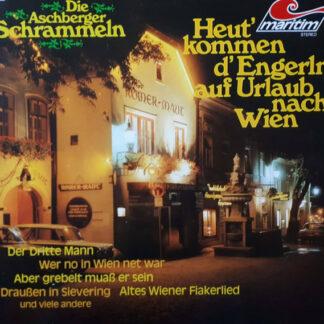 Die Aschberger Schrammeln - Heut' Kommen D'Engerln Auf Urlaub Nach Wien (LP)