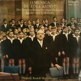 Dresdner Kreuzchor, Rudolf Mauersberger - O Musica Du Edle Kunst (Der Dresdner Kreuzchor Singt Madrigale, Kinder- Und Volkslieder) (LP, RP)