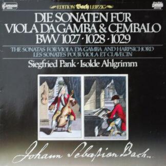 Bach* - Siegfried Pank, Isolde Ahlgrimm - Die Sonaten Für Viola Da Gamba Und Cembalo BWV 1027,1028,1029 (LP, RE)
