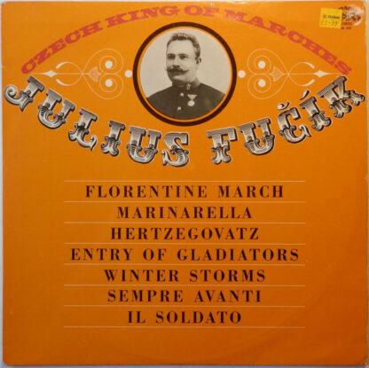 Julius Fučík, The Supraphon Big Brass Band, Rudolf Urbanec - Czech King Of Marches (LP, RP)