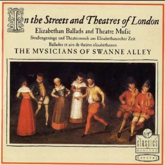 The Musicians Of Swanne Alley - In The Streets & Theatres Of London (Elizabethan Ballads & Theatre Music) (LP, Album)