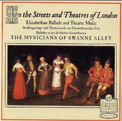 The Musicians Of Swanne Alley - In The Streets & Theatres Of London (Elizabethan Ballads & Theatre Music) (LP, Album)