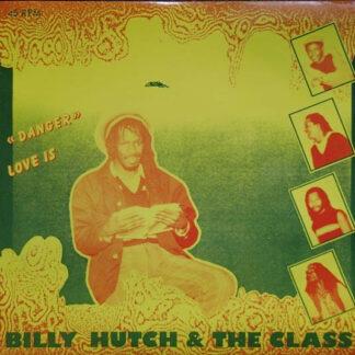 Billy Hutch* & The Class (3) - «Danger» / Love Is  (12")
