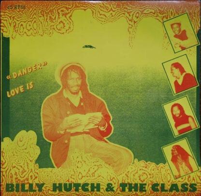 Billy Hutch* & The Class (3) - «Danger» / Love Is (12")