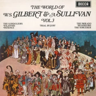 W. S. Gilbert & A. Sullivan* - The World Of W. S. Gilbert & A. Sullivan - Vol.3 (LP)