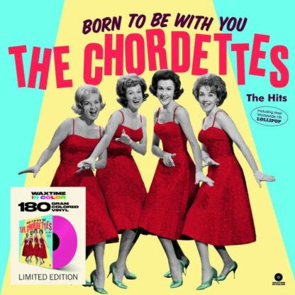 The Chordettes - Born To Be With You – The Hits (LP, Comp, Ltd, 180)