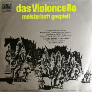 Joseph Haydn, Karl Stamitz*, Claude Starck, Kölner Kammerorchester, Helmut Müller-Brühl - Das Violoncello Meisterhaft Gespielt (LP, Comp)