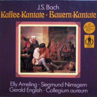 J.S. Bach* • Elly Ameling • Siegmund Nimsgern • Gerald English • Collegium Aureum - Kaffee-Kantate / Bauern-Kantate (LP)