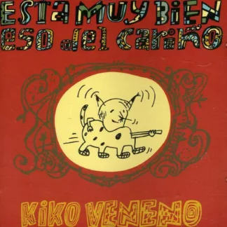 Kiko Veneno - Está Muy Bien Eso Del Cariño (LP, Album, RE)