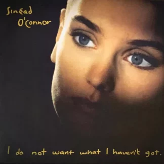 Sinéad O'Connor - I Do Not Want What I Haven't Got (LP, Album, RE, RM, 180)