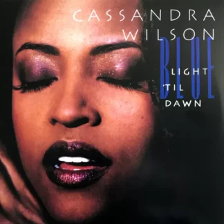 Cassandra Wilson - Blue Light 'Til Dawn (2xLP, Album, RE, 180)