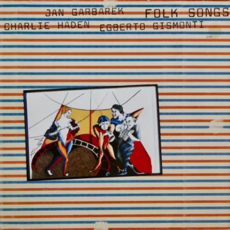 Charlie Haden, Jan Garbarek, Egberto Gismonti - Folk Songs (LP, Album)