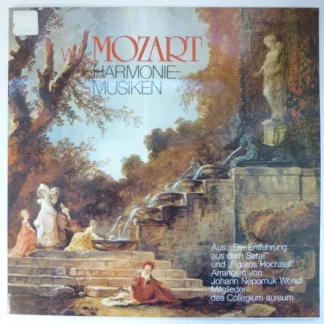 Wolfgang Amadeus Mozart, Johann Nepomuk Wendt*, Mitglieder Des Collegium Aureum* - Harmoniemusiken (LP)