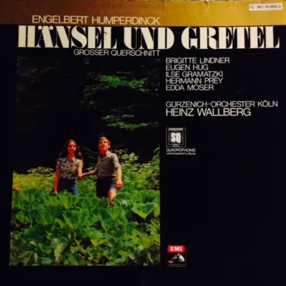 Engelbert Humperdinck (2), Gürzenich-Orchester Kölner Philharmoniker, Heinz Wallberg, Hermann Prey, Ilse Gramatzki, Eugen Hug, Brigitte Lindner, Edda Moser, Ursula Roleff, Thomas Frohn - Hänsel Und Gretel (LP, Album, Quad)