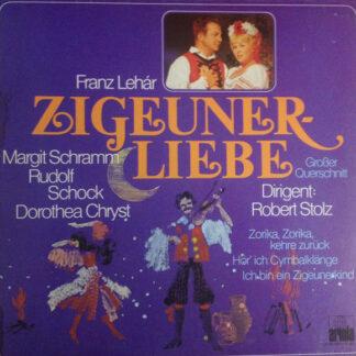 Franz Lehár, Margit Schramm, Rudolf Schock, Dorothea Chryst - Zigeunerliebe (Großer Querschnitt) (LP, Club, RE, S/Edition)
