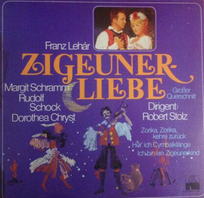 Franz Lehár, Margit Schramm, Rudolf Schock, Dorothea Chryst - Zigeunerliebe (Großer Querschnitt) (LP, Club, RE, S/Edition)