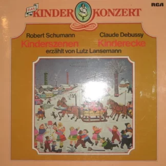 Robert Schumann , Kinderszenen Claude Debussy , Kinderecke erzählt von Lutz Lansemann - Das Kinderkonzert (LP, Album)