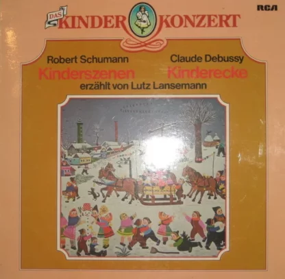 Robert Schumann , Kinderszenen Claude Debussy , Kinderecke erzählt von Lutz Lansemann - Das Kinderkonzert (LP, Album)