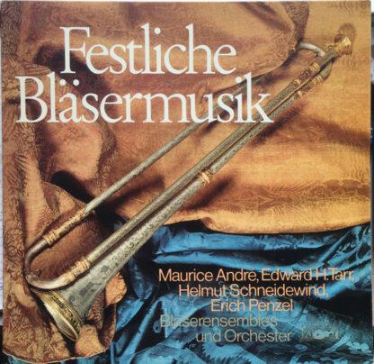 Maurice André, Edward H. Tarr, Helmut Schneidewind*, Erich Penzel - Festliche Bläsermusik (LP, Comp)