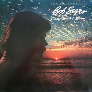 Bob Seger And The Silver Bullet Band - The Distance (LP, Album)