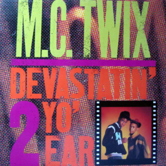 M.C. Twix - Devastatin' 2 Yo' Ear (12")