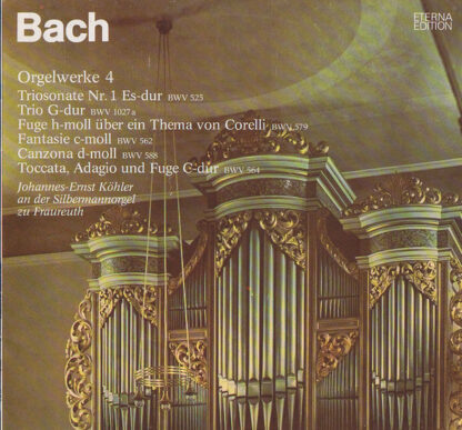 Bach*, Johannes-Ernst Köhler - Orgelwerke 4 (Triosonate Nr. 1 Es-dur BWV 525 / Trio G-dur BWV 1027a / Fuge H-moll Über Ein Thema Von Corelli BWV 579 / Fantasie C-moll BWV 562 / Canzona D-moll BWV 588 / Toccata, Adagio Und Fuge C-dur BWV 564) (LP, RP, Blu)