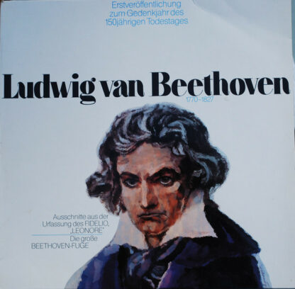 Ludwig van Beethoven - Ausschnitte Aus Der Urfassung Des Fidelio, "Leonore" - Die Grosse Beethoven-Fuge (LP)