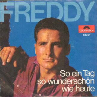 Freddy* - So Ein Tag, So Wunderschön Wie Heute / Vergangen, Vergessen, Vorüber (7", Single, Mono)