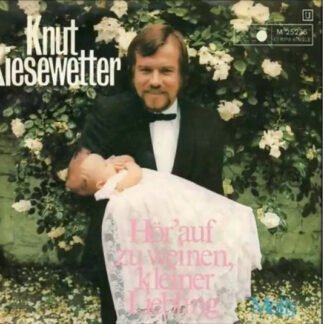 Knut Kiesewetter - Hör' Auf Zu Weinen, Kleiner Liebling (7")