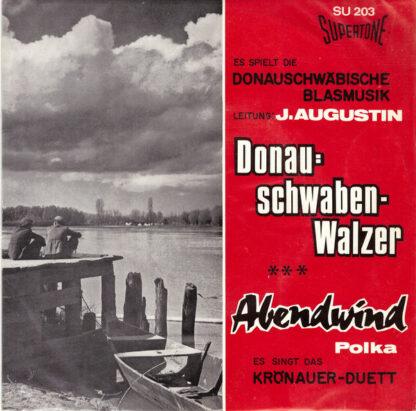 Die Donauschwäbische Blasmusik* Leitung: J. Augustin*, Das Krönauer-Duett* - Donauschwaben-Walzer (7", Single)
