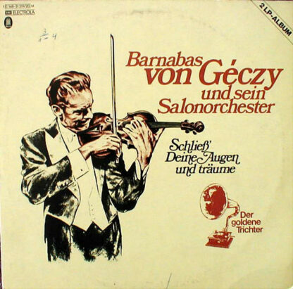 Barnabas Von Géczy Und Sein Salonorchester* - Schließ' Deine Augen Und Träume (2xLP, Comp, Mono)