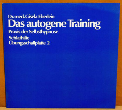 Dr. Med. Gisela Eberlein - Das Autogene Training - Praxis Der Selbsthypnose / Schlafhilfe - Übungsschallplatte 2 (LP)
