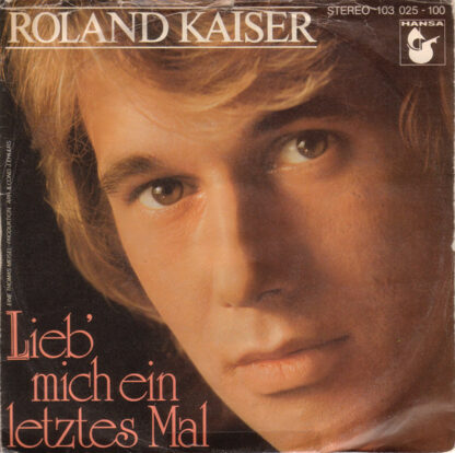 Roland Kaiser - Lieb' Mich Ein Letztes Mal (7", Single)