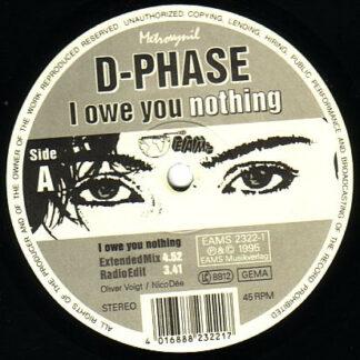 D-Phase - I Owe You Nothing (12")