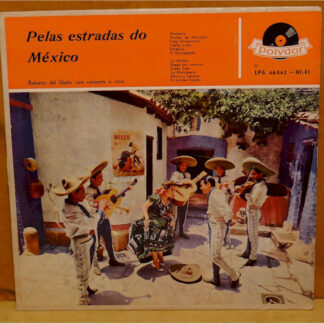 Roberto Del Gado Com Conjunto E Côro* - Pelas Estradas Do México (LP, Album, Mono)