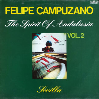 Felipe Campuzano - The Spirit Of Andalusia Vol.2 - Sevilla (LP, Album)