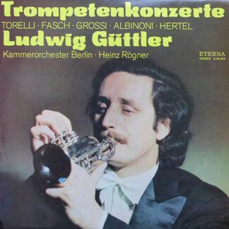 Ludwig Güttler, Kammerorchester Berlin · Heinz Rögner - Trompetenkonzerte (LP, Album, Bla)