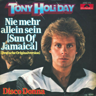 Tony Holiday - Nie Mehr Allein Sein (Sun Of Jamaica) (7", Single)