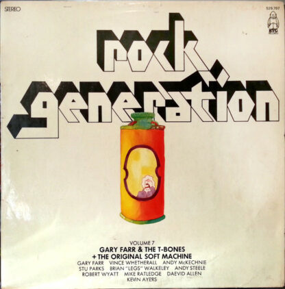 Gary Farr (2) & The T-Bones (2) + The Original Soft Machine* - Rock Generation Volume 7 - Gary Farr & The T-Bones + The Original Soft Machine (LP, RP)