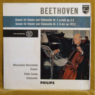 Beethoven* - Pablo Casals ‧ Mieczyslaw Horszowski - Sonate Für Klavier Und Violoncello Nr. 2 G-moll Op. 5,2 / Sonate Für Klavier Und Violoncello Nr. 5 D-dur Op. 102,2 (LP)