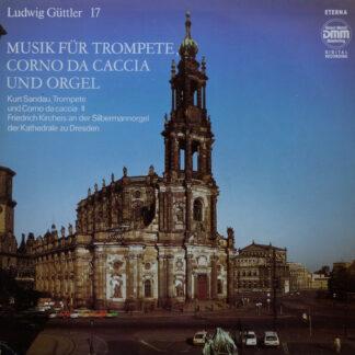 Ludwig Güttler, Kurt Sandau, Friedrich Kircheis - Musik Für Trompete, Corno Da Caccia Und Orgel (LP, Bro)