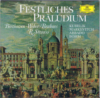 Beethoven*, Weber*, Brahms*, Strauss*, Kubelik*, Markevitch*, Abbado*, Böhm* - Festliches Präludium (LP, Comp)