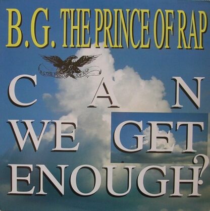 B.G. The Prince Of Rap - Can We Get Enough? (12")