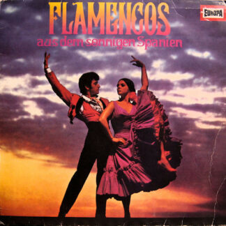 Die Flamenco-Gruppe „Antonio Arenas”* - Flamencos Aus Dem Sonnigen Spanien (LP, Album)