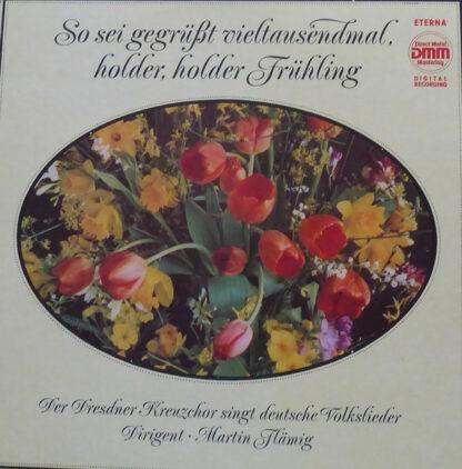 Der Dresdner-Kreuzchor*, Martin Flämig - So Sei Gegrüßt Vieltausendmal, Holder, Holder Frühling (LP)