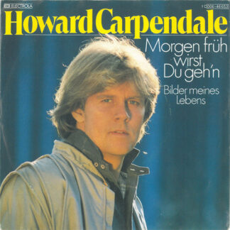 Howard Carpendale - Morgen Früh Wirst Du Geh'n (7", Single)
